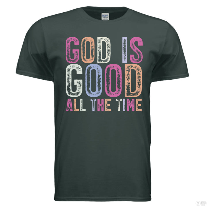 Forest green Christian t-shirt with colorful distressed block text reading ‘God is Good All the Time’ in pink, peach, blue, and lavender