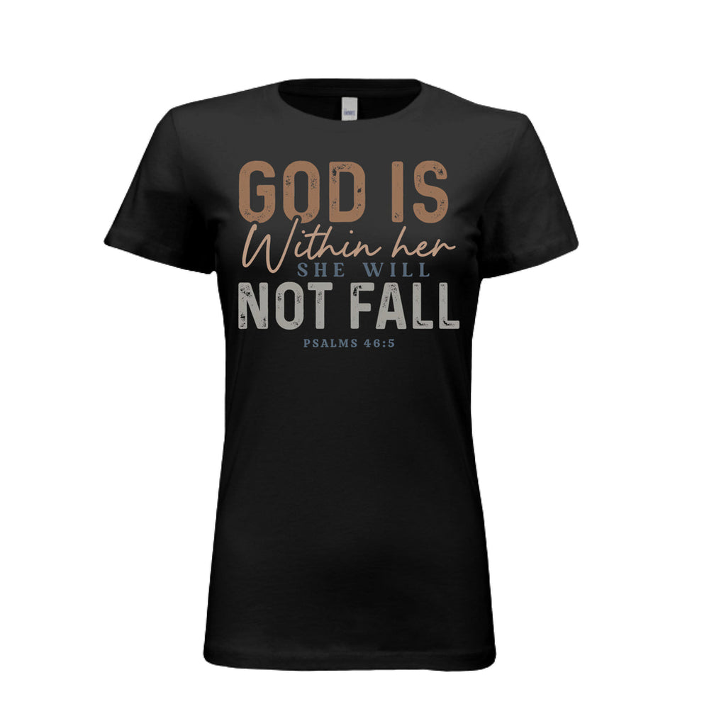 Women's fitted tee in black with “God is within her, she will not fall – Psalms 46:5” in bold and script fonts across the chest