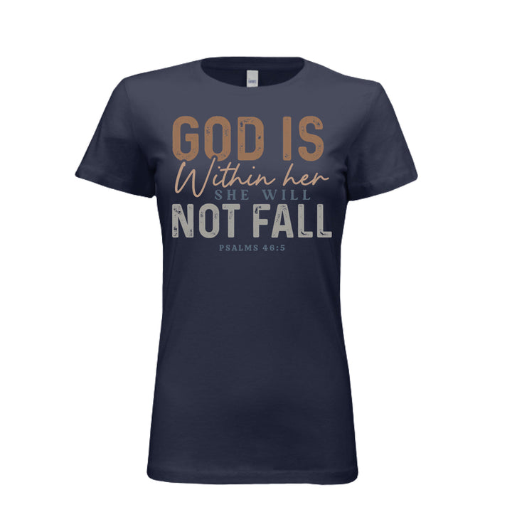 Women's fitted tee in navy with “God is within her, she will not fall – Psalms 46:5” in bold and script fonts across the chest