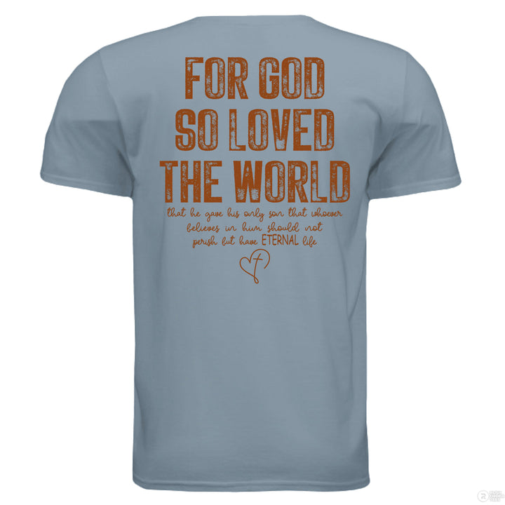 Vertical “John 3:16” on front; full verse on back in distressed text: “For God so loved the world...” with heart-cross graphic under the word “eternal.”