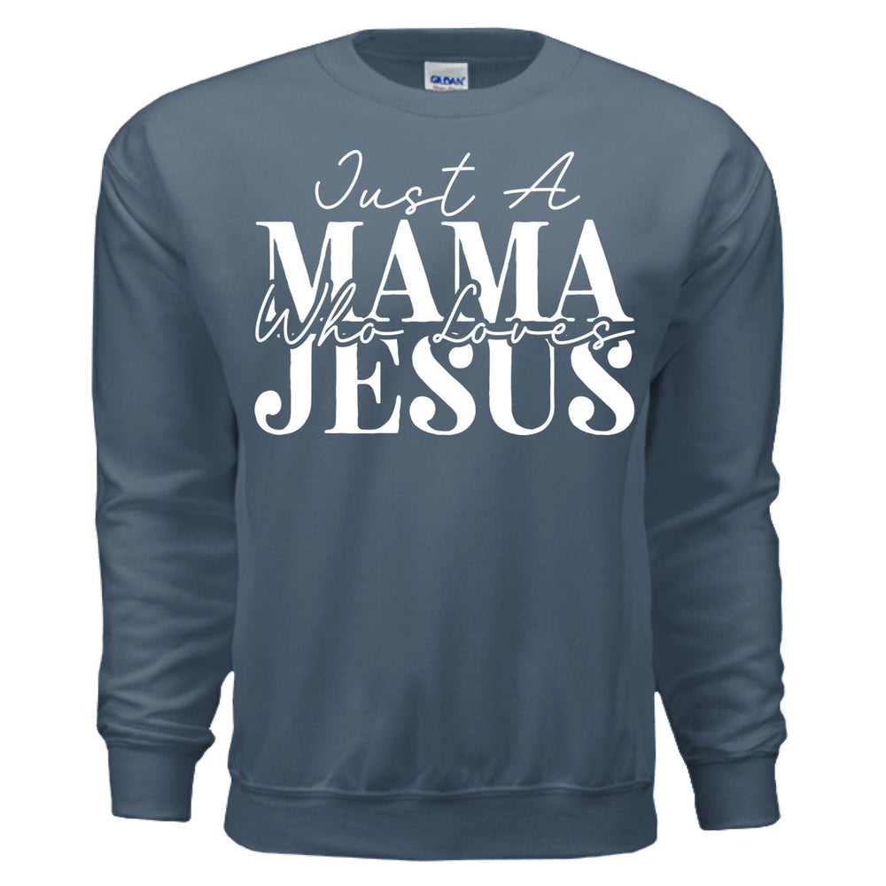 Just a Mama Who Loves Jesus Crewneck Sweatshirt - Indigo Blue - Stone & Sling