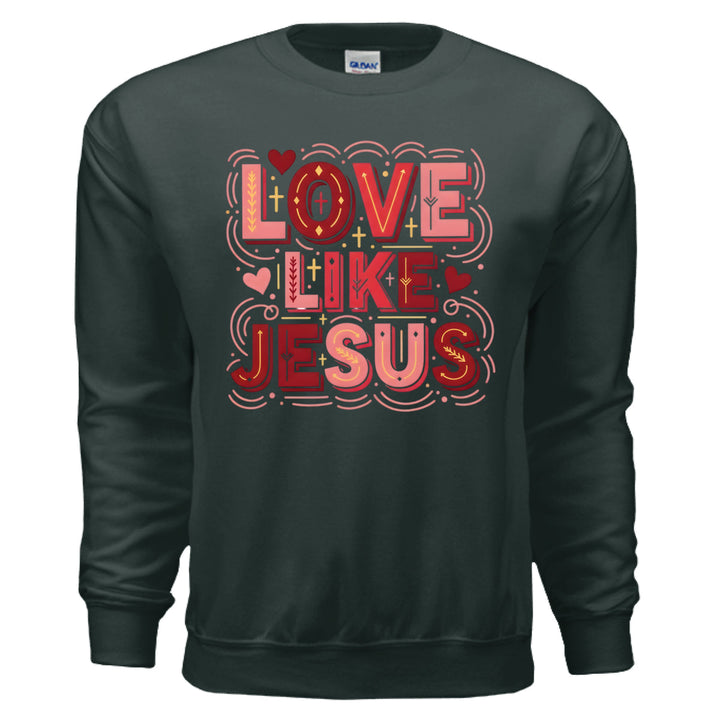 Love Like Jesus Crewneck Sweatshirt - Forest Green - Stone & Sling