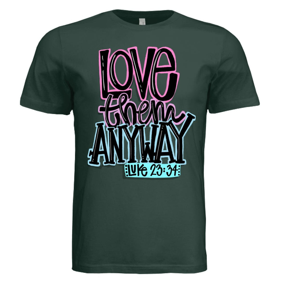 Love Them Anyway Unisex Tee - Hunter Green - Stone & Sling