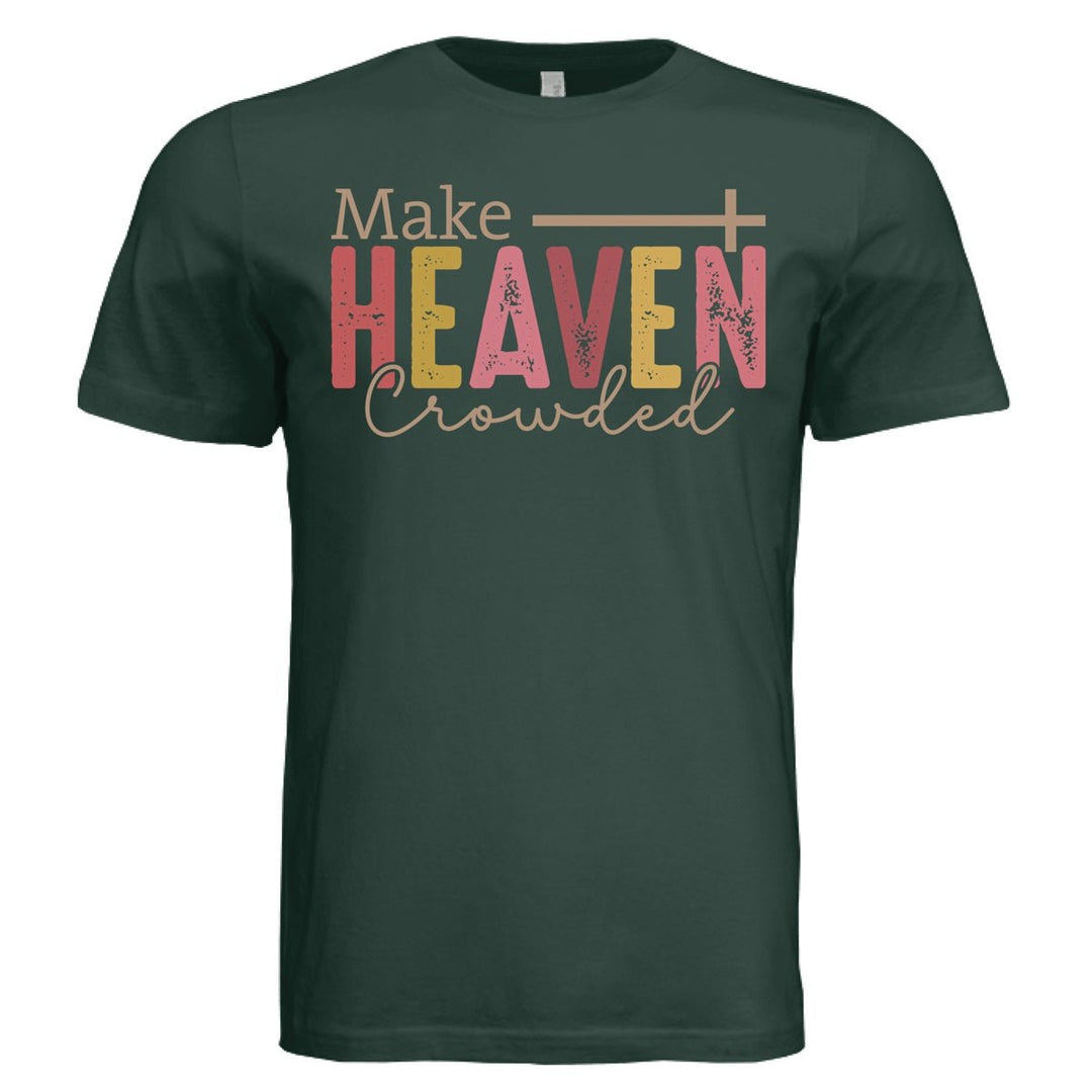 Make Heaven Crowded Unisex Tee - Hunter Green - Stone & Sling