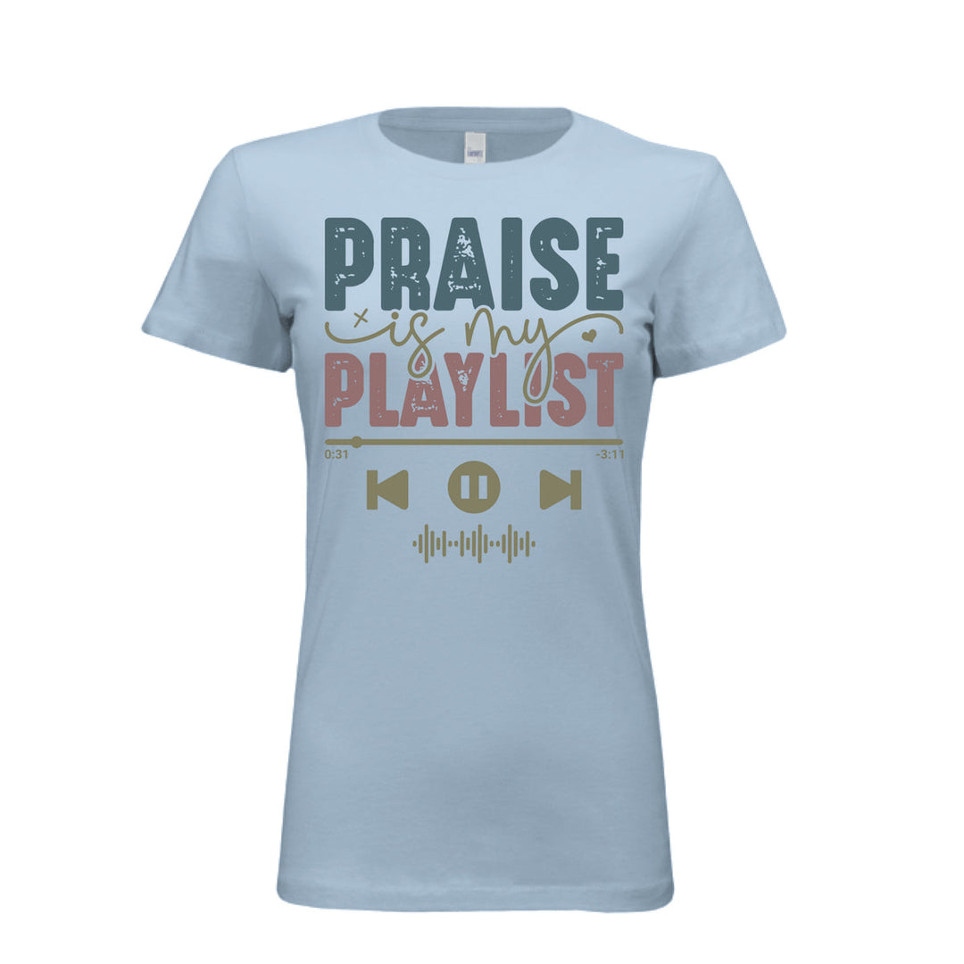 Women’s fitted tee in baby blue with the phrase “Praise is my Playlist” and music player icons in teal, mauve, and mustard.