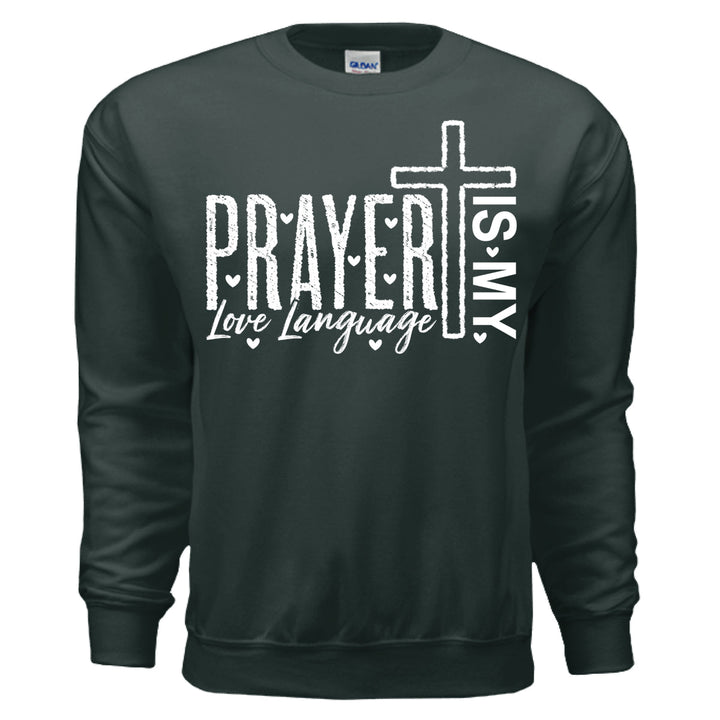 Prayer Is My Love Language Crewneck Sweatshirt - Forest Green - Stone & Sling