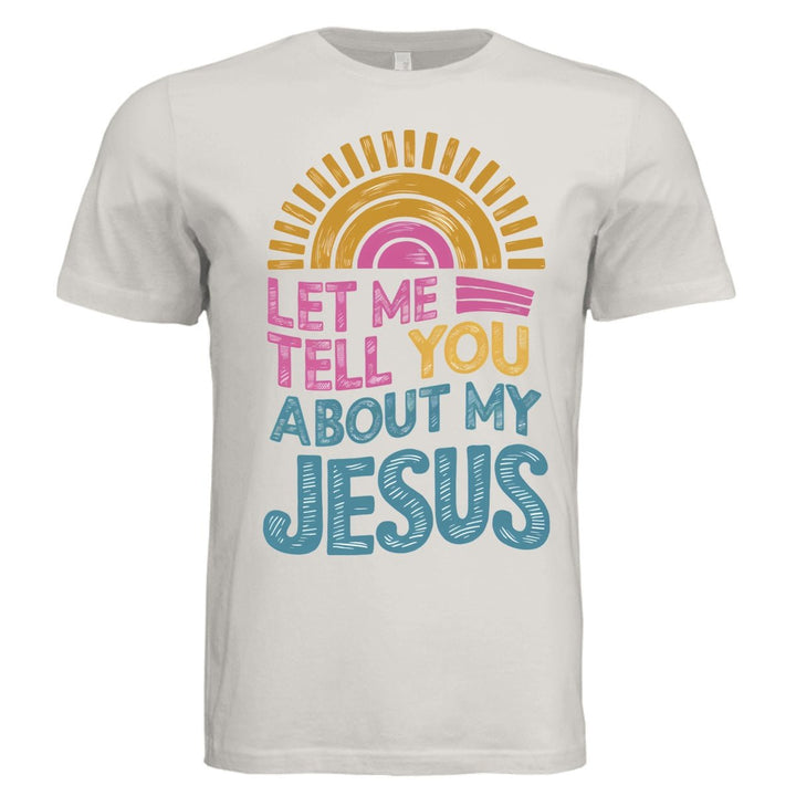 Tell You About My Jesus Unisex Tee - Vintage White - Stone & Sling