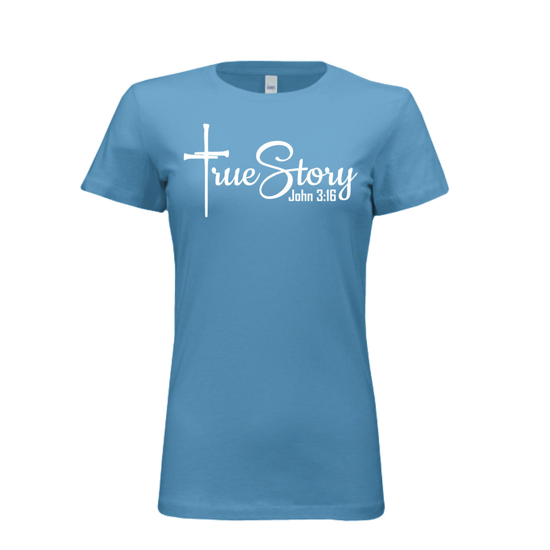 Women’s fitted tee in aqua with a white cross design and the phrase “True Story – John 3:16” in bold and script fonts