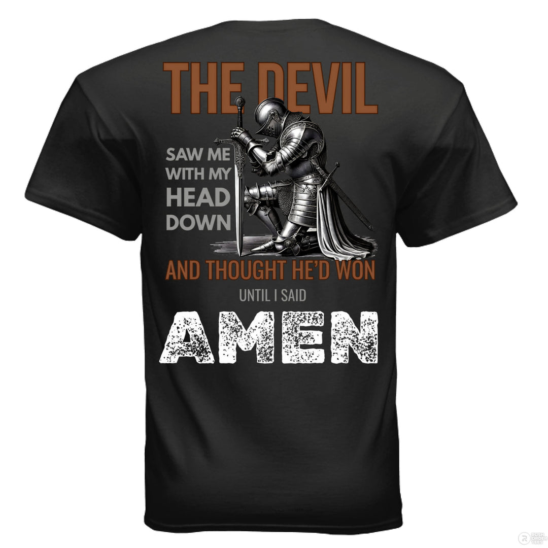 Black Christian t-shirt with a kneeling knight in armor and the phrase ‘The devil thought he’d won until I said amen’ in bold graphic lettering