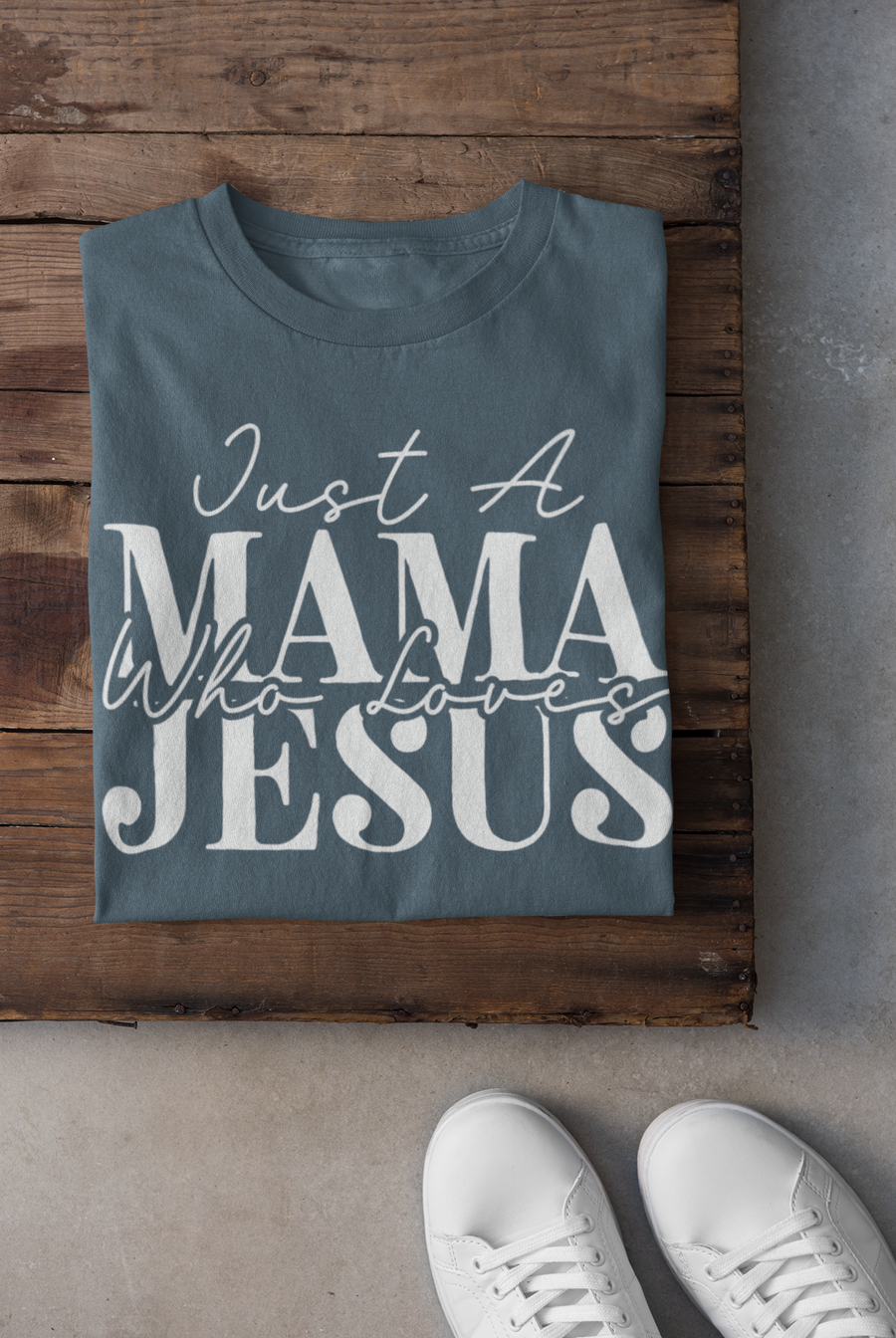 Just A Mama Unisex Tee
