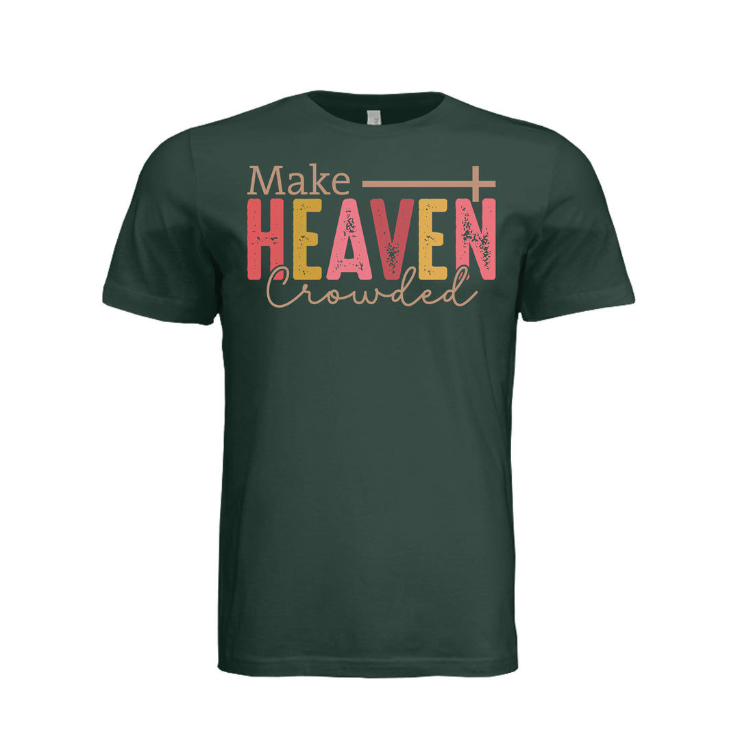 Make Heaven Crowded Unisex Tee - Hunter Green - Stone & Sling