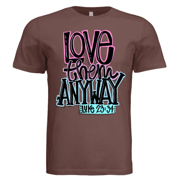 Love Them Anyway Unisex Tee - Stone & Sling