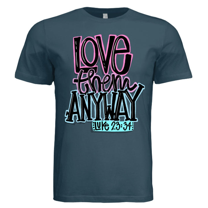 Love Them Anyway Unisex Tee - Stone & Sling