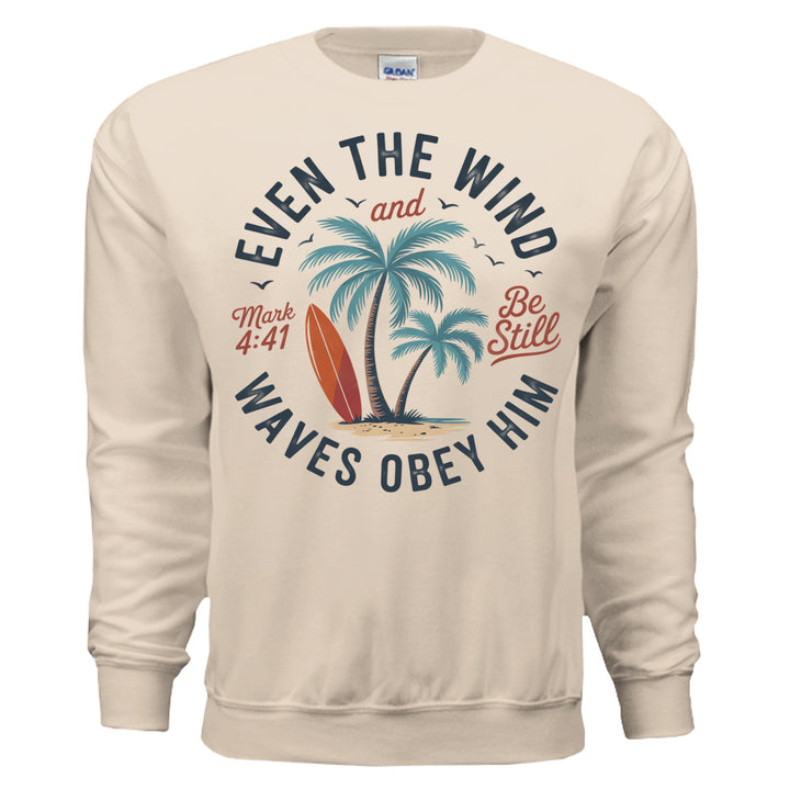 Even the Wind Obeys Him Crewneck Sweatshirt - Stone & Sling