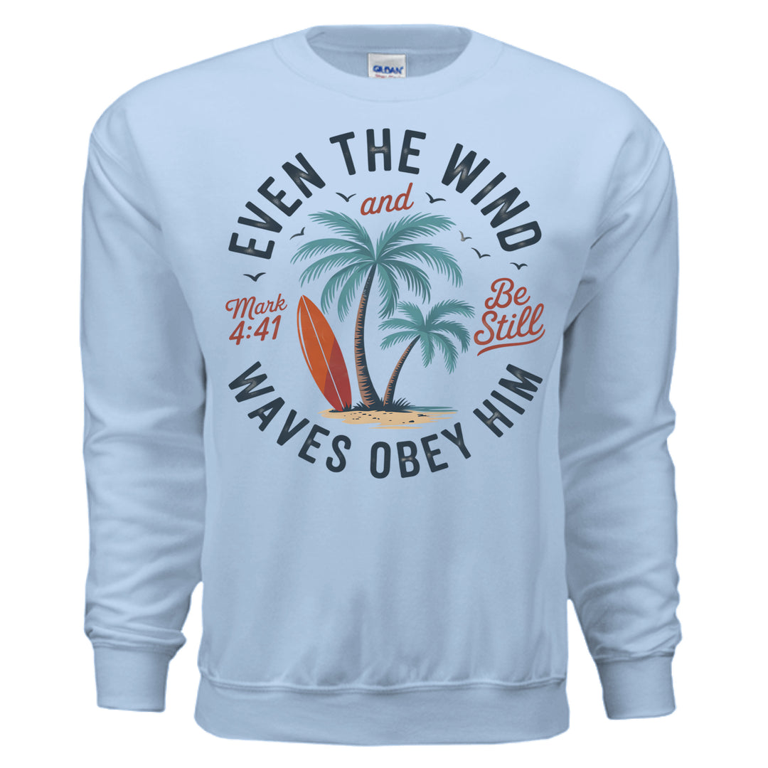 Even the Wind Obeys Him Crewneck Sweatshirt - Stone & Sling