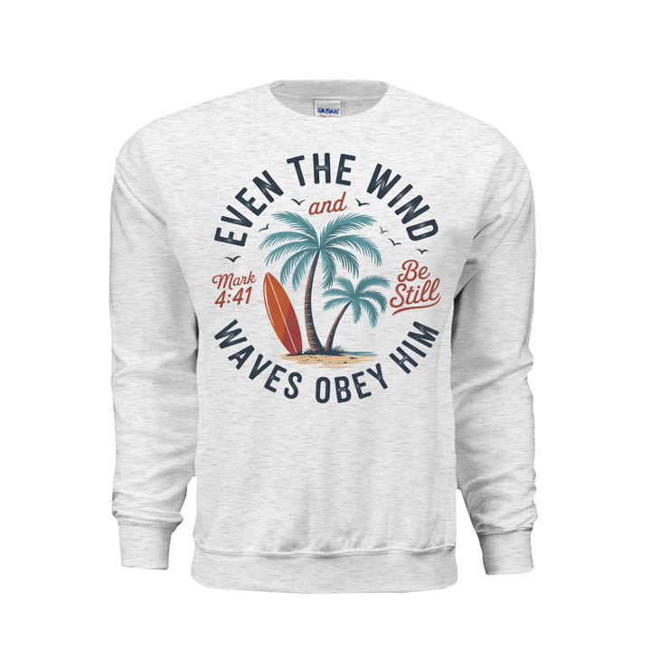 Even the Wind Obeys Him Crewneck Sweatshirt - Ash - Stone &amp; Sling