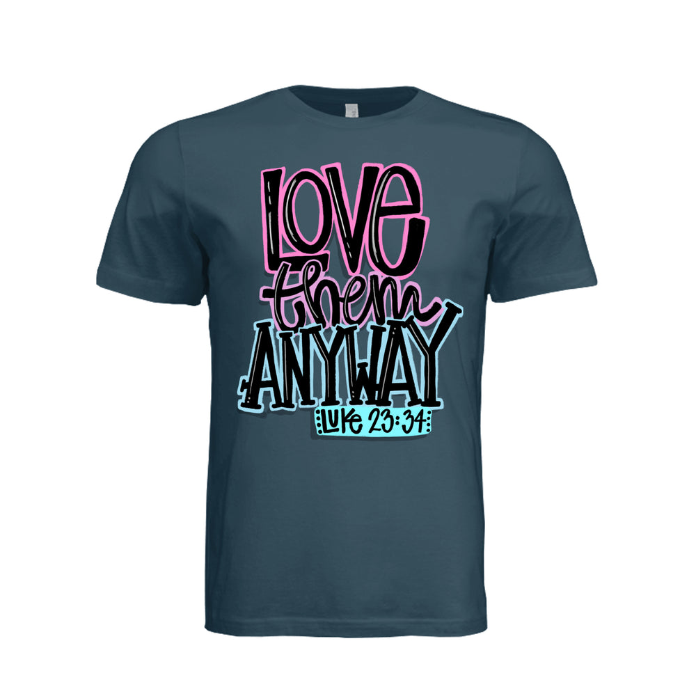 Love Them Anyway Unisex Tee - Atlantic - Stone & Sling