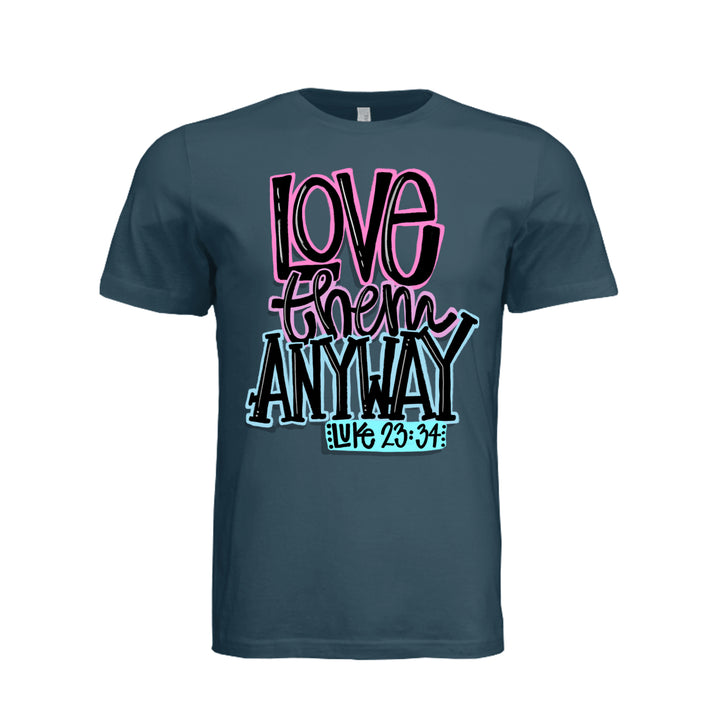 Love Them Anyway Unisex Tee - Atlantic - Stone &amp; Sling