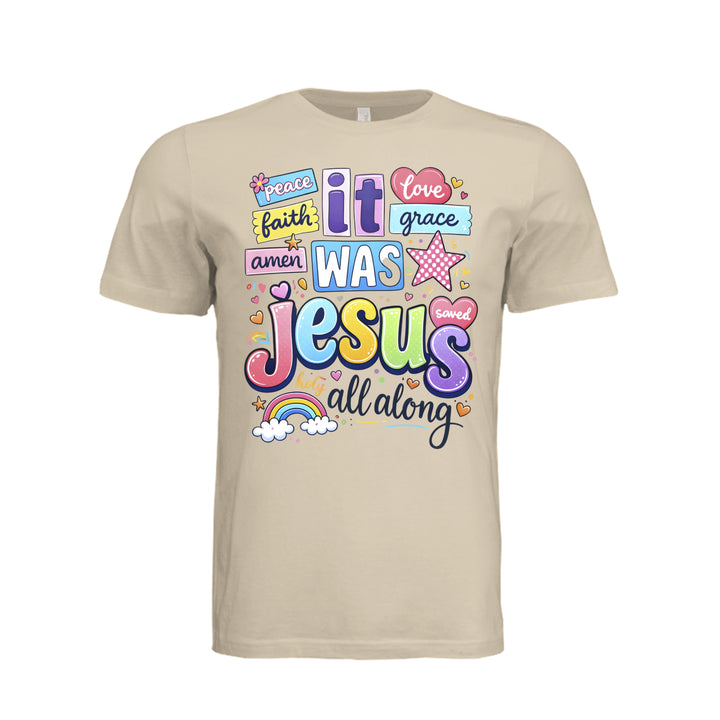 It Was Jesus All Along Unisex Tee - Soft Cream - Front - Stone &amp; Sling