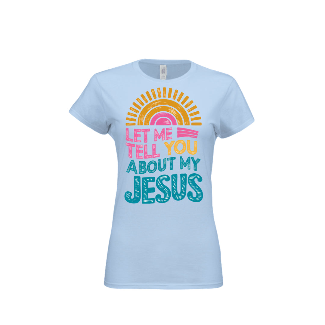 Tell You About My Jesus Fitted Tee in Light Blue – front graphic