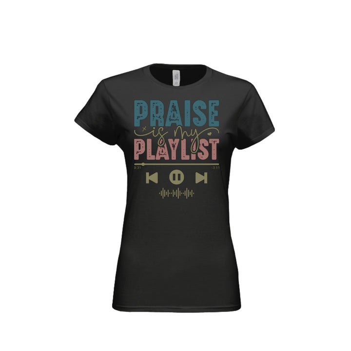 Praise Is My Playlist Fitted Tee in Black – front graphic