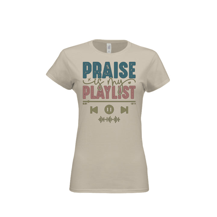 Praise Is My Playlist Fitted Tee in Sand – front graphic
