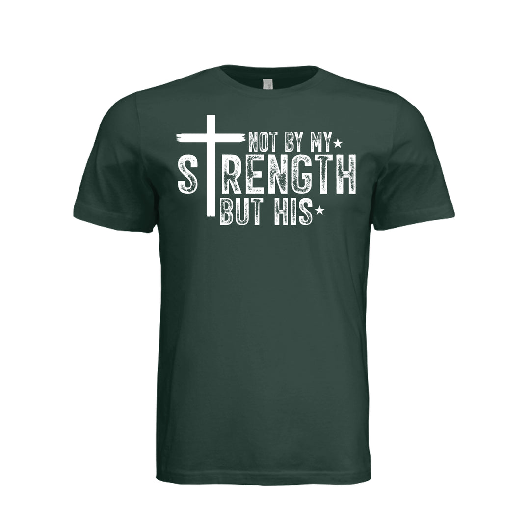 Not by My Strength Unisex Tee - Hunter Green - Stone &amp; Sling
