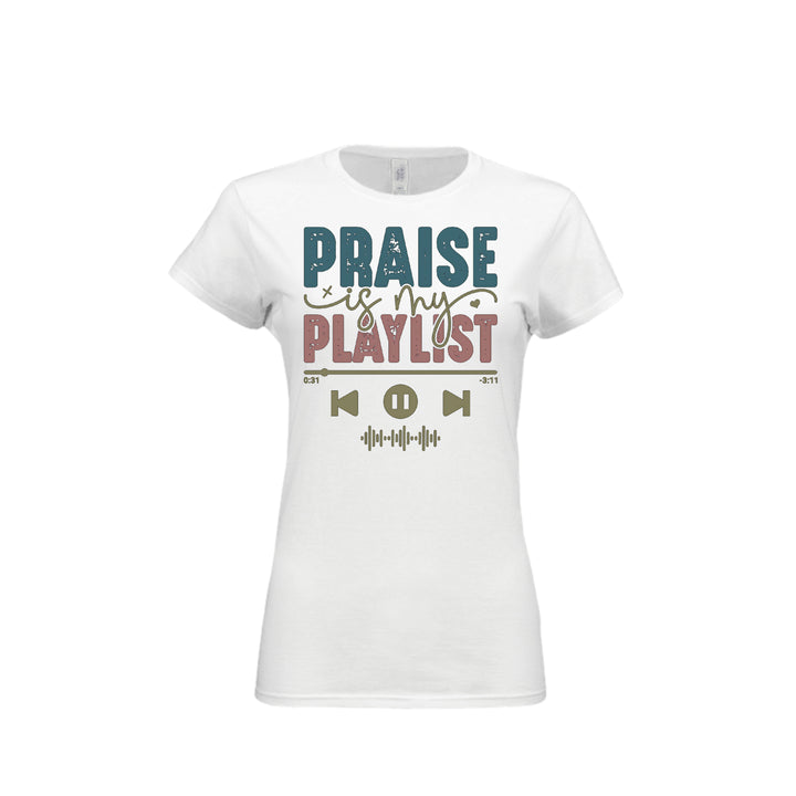 Praise Is My Playlist Fitted Tee in White – front graphic