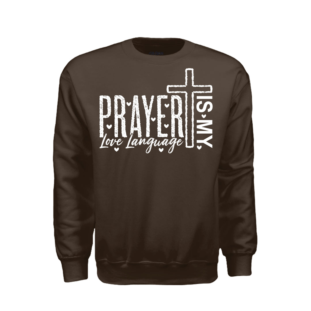 Prayer Is My Love Language Sweatshirt - Dark Chocolate - Stone &amp; Sling