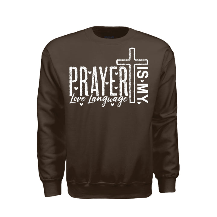 Prayer Is My Love Language Sweatshirt - Dark Chocolate - Stone &amp; Sling