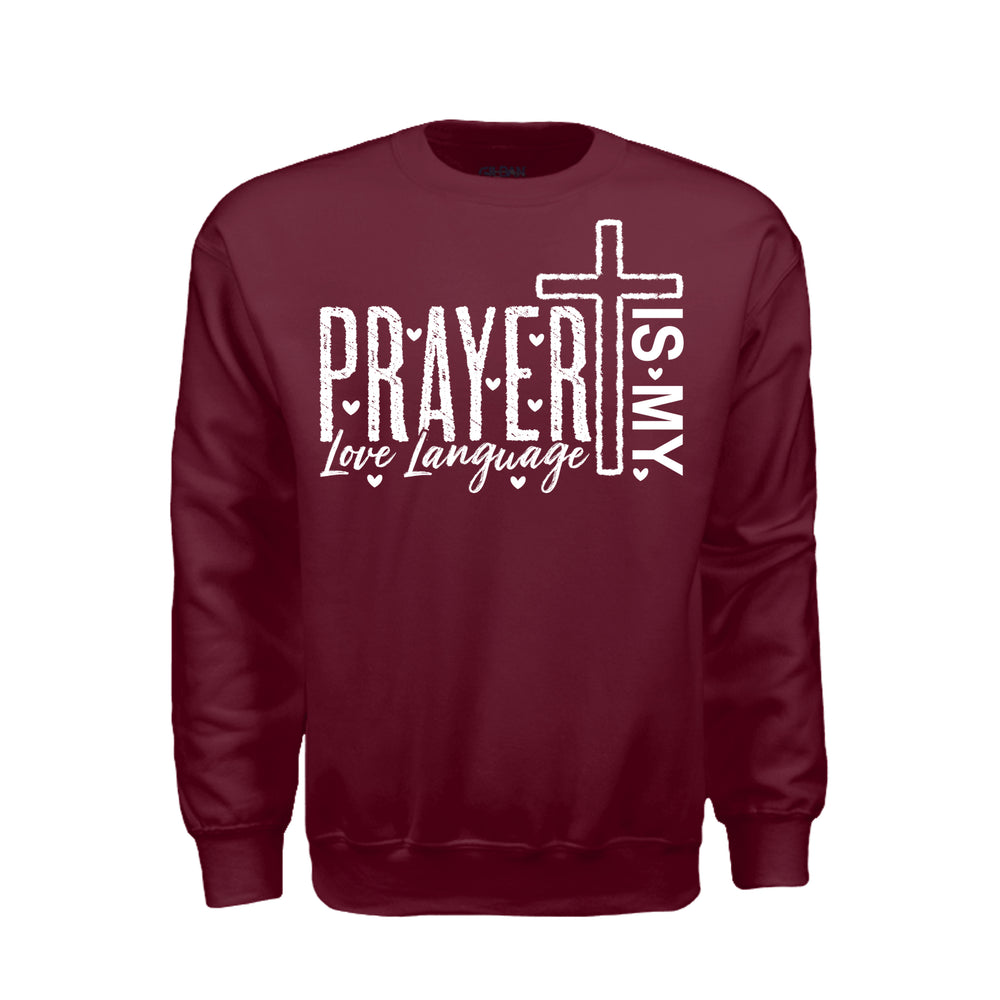 Prayer Is My Love Language Sweatshirt - Maroon - Stone & Sling
