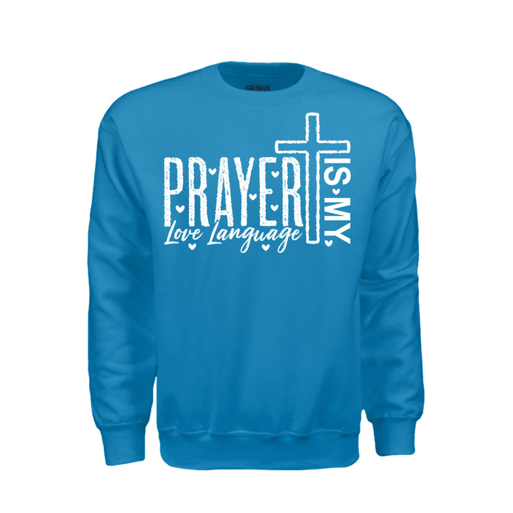 Prayer Is My Love Language Sweatshirt - Sapphire - Stone &amp; Sling