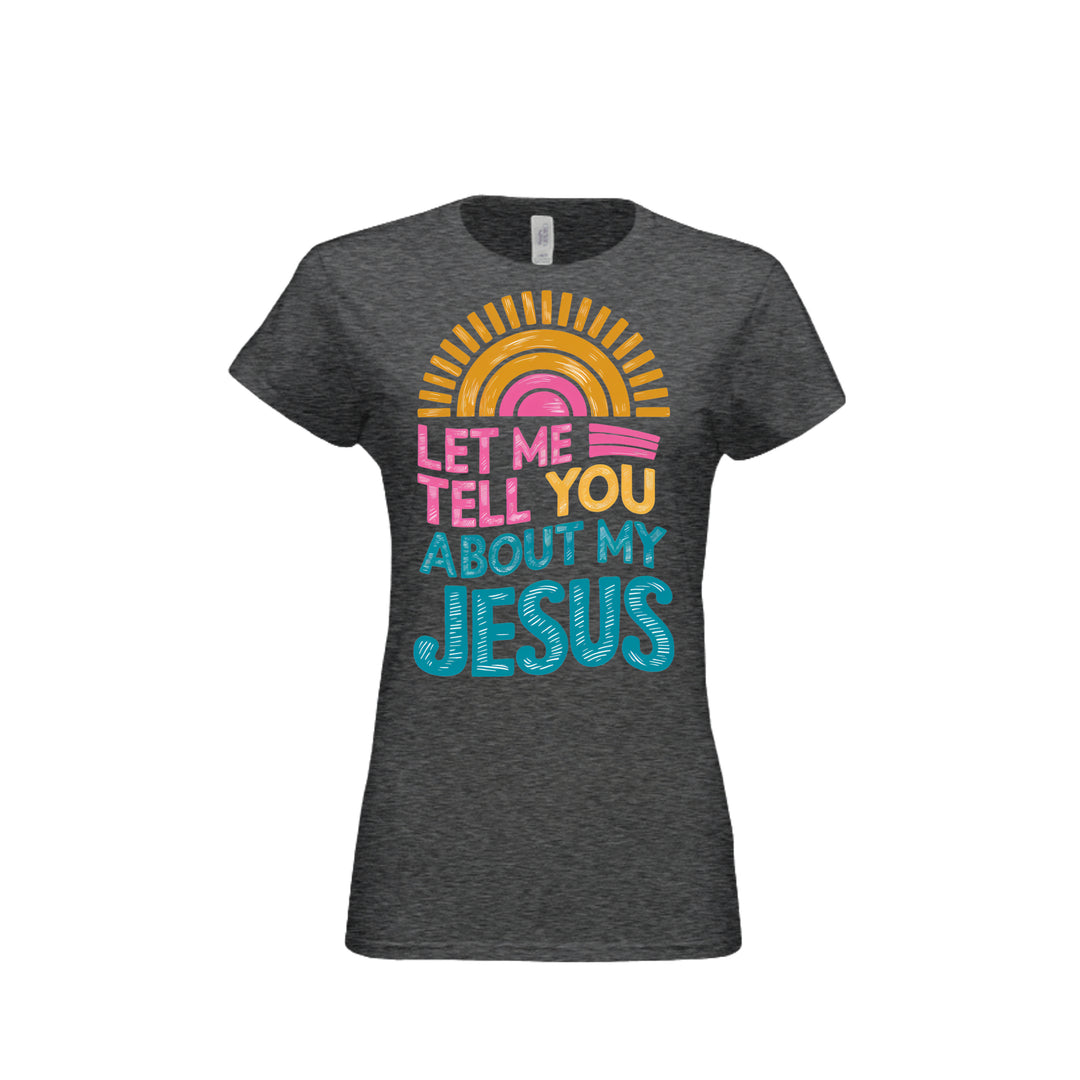 Tell You About My Jesus Fitted Tee in Dark Heather – front graphic