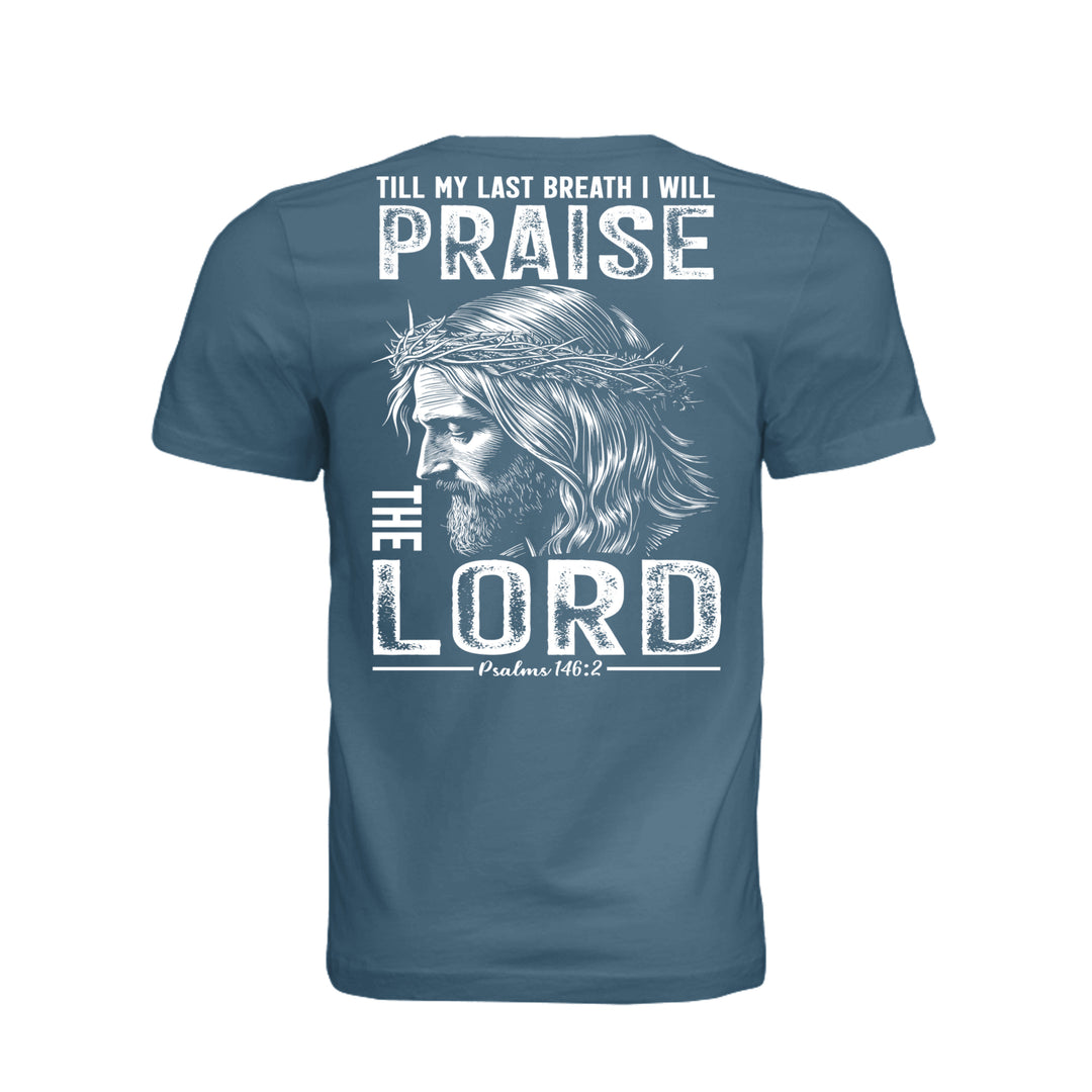 Till My Last Breath Unisex Tee - Steel Blue - Back - Stone &amp; Sling